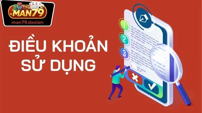Các quy định chung trong điều khoản sử dụng của Man79